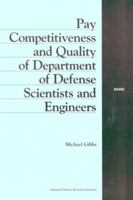 Pay Competitiveness and Quality of Department of Defense Scientists and Engineers 0833029819 Book Cover