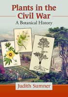 The Civil War in Plants: A Botanical History 1476691312 Book Cover