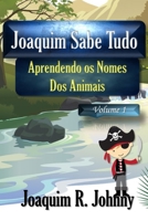 Joaquim Sabe Tudo: Aprendendo os Nomes dos Animais (Portuguese Edition) 1673111165 Book Cover
