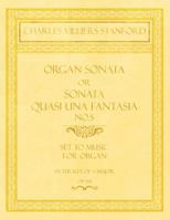 Organ Sonata or Sonata Quasi una Fantasia No.5 - Set to Music for Organ in the Key of A Major - Op.159 1528707206 Book Cover