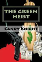 Green Heist, The 1522878564 Book Cover