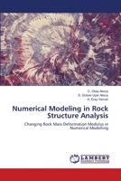 Numerical Modeling in Rock Structure Analysis: Changing Rock Mass Deformation Modulus in Numerical Modelling 6203306908 Book Cover