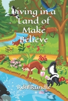 Living in a Land of Make Believe B09NRQ1SXP Book Cover