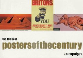 The 100 Best Posters of the Century: Campaign's Top 100 Advertising Posters 1900-1999 1861972016 Book Cover