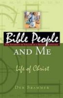 Bible People and Me: Life of Christ Student's Guide 159402300X Book Cover