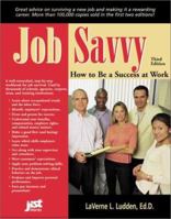 Job Savvy: How to Be a Success at Work 1563708965 Book Cover
