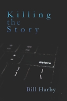 Killing the Story B0GVDDVQ42 Book Cover