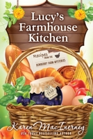 Lucy's Farmhouse Kitchen: Recipes from the Dewberry Farm Mysteries 1705613047 Book Cover