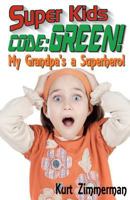 Super Kids! Code Green! 1467943967 Book Cover