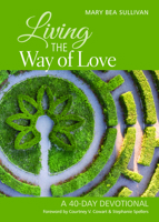 Living the Way of Love: A 40-Day Devotional 1640652302 Book Cover