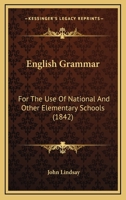 English Grammar: For The Use Of National And Other Elementary Schools 1104122537 Book Cover