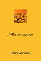 Mes-aventures 1533568707 Book Cover