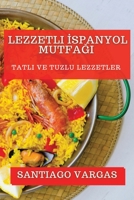 Lezzetli İspanyol Mutfağı: Tatlı ve Tuzlu Lezzetler 1835598765 Book Cover