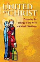United in Christ: Preparing the Liturgy of the Word at Catholic Weddings 1616712392 Book Cover