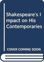 Shakespeare's Impact on His Contemporaries 0333367081 Book Cover