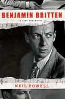 Benjamin Britten: A Life For Music 0805097740 Book Cover