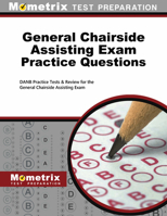 General Chairside Assisting Exam Practice Questions: DANB Practice Tests & Review for the General Chairside Assisting Exam 1630945390 Book Cover