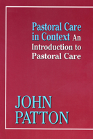 Pastoral Care in Context: An Introduction to Pastoral Care 0664229948 Book Cover