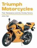 Triumph Motorcycles: Their Renaissance and the Hinckley Factory (Crowood Aviation S.) 1861268645 Book Cover