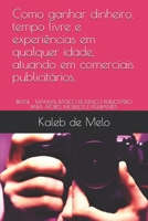 Como ganhar dinheiro, tempo livre e experi�ncias em qualquer idade, atuando em comerciais publicit�rios.: Brasil - Manual B�sico de Elenco Publicit�rio Para Atores, Modelos E Figurantes 1693076683 Book Cover