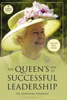 The Job Well Done (Large Print Edition): The Queen's Way to Successful Leadership 1739399609 Book Cover