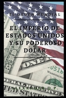 El orden mundial: El Imperio de Estados Unidos y su poderoso dolar B08MSS9LMM Book Cover