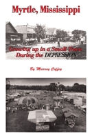 MYRTLE, MISSISSIPPI Growing Up in a Small Town During the Depression 1483447294 Book Cover