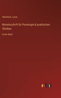 Monatsschrift für Pomologie & praktischen Obstbau: Erster Band 3368024418 Book Cover