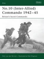 No.10 (Inter-Allied) Commando 1942-45: Britain's Secret Commando (Elite) 1841769991 Book Cover