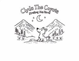 Clyde The Coyote: Finding His Howl B0GNJ1VBWP Book Cover