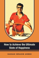 How to Achieve the Ultimate State of Happiness B0CCSNL3GK Book Cover