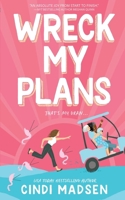 Wreck My Plans B0GFLX8TFY Book Cover