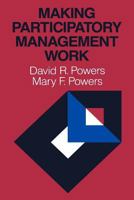 Making Participatory Management Work 0875895670 Book Cover