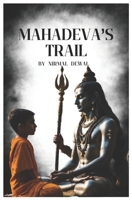 MAHADEVA'S TRAIL: A Walk Of Gratitude B0CL7XC184 Book Cover