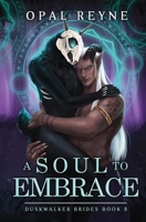 A Soul to Embrace: Duskwalker Brides: Book Eight 0975663038 Book Cover