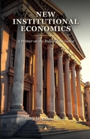 New Institutional Economics: A Primer for the Working Economist B0H9B7J6PL Book Cover