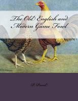 Old English and Modern Game Fowl: Chicken Breeds Book 33 1986524620 Book Cover