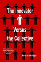 The Innovator Versus the Collective 1365145247 Book Cover
