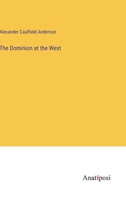 The Dominion at the West 3382811154 Book Cover