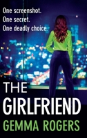 The Girlfriend: The BRAND NEW thriller you won’t be able to put down from Gemma Rogers for 2026 1806004372 Book Cover