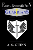 Eternal Knights of Eden I: Guardians 0578519038 Book Cover