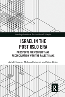Israel in the Post Oslo Era: Prospects for Conflict and Reconciliation with the Palestinians 1138386189 Book Cover