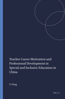 Teacher Career Motivation and Professional Development in Special and Inclusive Education in China 9460912737 Book Cover