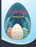 Easter Egg Coloring Book: Easter Egg Coloring Book for Kids, Adults, Teens, Toddlers & Preschool B08ZQD4M8N Book Cover