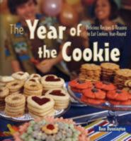 The Year of the Cookie: Delicious Recipes & Reasons to Eat Cookies Year-Round 1600592376 Book Cover