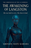 The Awakening of Langston (The Chronicles of the AI Goddess) B0FJ5NW8C7 Book Cover