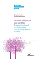 La laïcité à l'épreuve des identités: Enjeux professionnels et pédagogiques dans le champ éducatif et social (Recherche Et Transformation Sociale) (French Edition) 2343126410 Book Cover