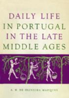 Daily Life in Portugal in the Late Middle Ages 0299055809 Book Cover