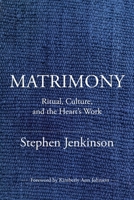 To Mother Culture: Patrimony, Matrimony, Ceremony