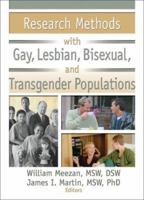 Research Methods With Gay, Lesbian, Bisexual, and Transgender Populations (Journal of Gay & Lesbian Social Services, 3/4) (Journal of Gay & Lesbian Social Services, 3/4)